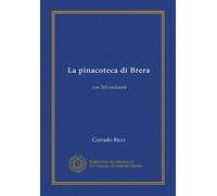 La pinacoteca di Brera: con 263 incisioni