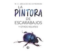 La Pintora De Escarabajos Y Otros Relatos