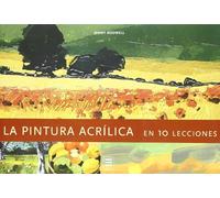 La pintura acrilica en 10 lecciones
