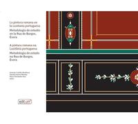 LA PINTURA ROMANA EN LA LUSITANIA PORTUGUESA / A PINTURA ROMANA NA LUSITANIA POR