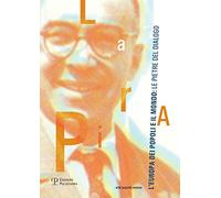 La Pira, l'Europa dei popoli e il mondo. Le pietre del dialogo. Ediz. italiana e inglese