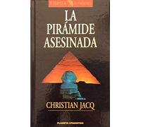 LA PIRAMIDE ASESINADA (Primer volumen de la trilogia El juez de Egipto)