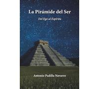 La Pirámide del Ser: Del ego al Espíritu