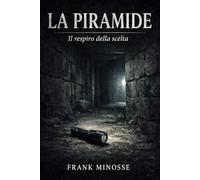 LA PIRAMIDE: Il respiro della scelta