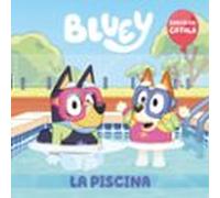 La Piscina (edició En Català) (bluey. Un Conte)