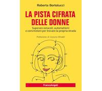 La pista cifrata delle donne. Superare ostacoli, automatismi e convinzioni per trovare la propria strada (Trend)