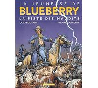 LA PISTE DES MAUDITS (La Jeunesse de Blueberry, 11)