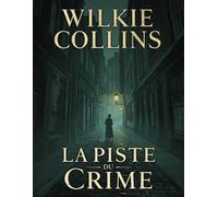 La Piste du Crime (Traduction en français pour 'The Law and the Lady'): Un roman policier victorien de mystère et de suspense