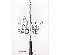 La pistola de mi padre (NARRATIVA)