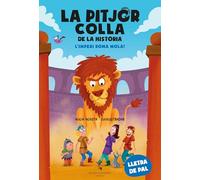 La pitjor colla de la història. L'Imperi romà mola! Per aprendre a llegir. Lletra de pal. 4rt títol del a colecció d'aventures en tapa tova. +6 anys (Ja llegim): 4