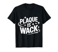 La placa del dentista es una locura Camiseta