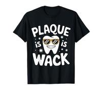La placa del dentista es una locura Camiseta