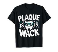 La placa del dentista es una locura Camiseta