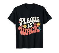 La placa del dentista es una locura Camiseta