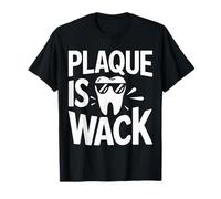La placa del dentista es una locura Camiseta
