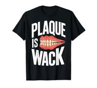 La placa del dentista es una locura Camiseta