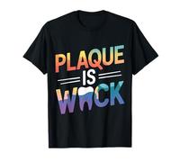 La placa del dentista es una locura Camiseta