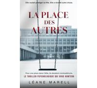 La place des autres: Pour une place dans l'élite, ils devaient s'entredétruire. Le thriller psychologique qui vous hantera.