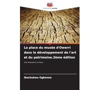 La place du musée d'Owerri dans le développement de l'art et du patrimoine.2ème édition
