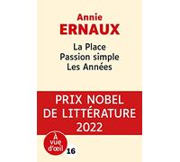 La Place ; Passion simple ; Les Années
