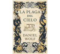 La plaga del cielo (Saga de los Fleury 4) (Novela histórica)