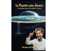 La Planéité selon Gérard: Un guide pour les esprits ronds