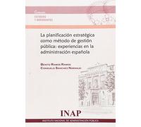 La planificación estratégica como método de gestión pública: experiencia en la administración española (Estudios y documentos)