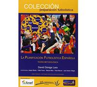 La planificación futbolística española.: Teoría metodológica