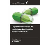 La planta maravillosa de Meghalaya: Zanthoxylum acanthopodium DC