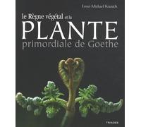La plante primordiale de Goethe et le règne végétal: Des lichens aux plantes supérieures