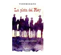 La plata del Rey: Una historia en Nueva España a finales del siglo XVIII. Presidios, dragones de cuera, apaches y forajidos. El Far West español y real (Virreinato)