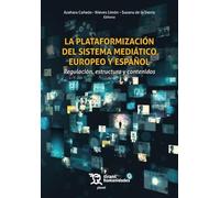 La plataformización del sistema mediático europeo y español. Regulación, estructura y contenidos (Plural)