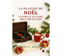 La playlist de Noël ultime et le guide des cadeaux 2025