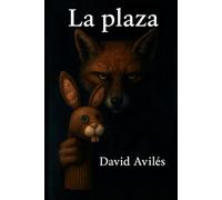 La plaza: Un thriller oscuro sobre culpa, venganza y redención