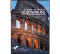 La Plenitud Terrena Del Reino De Dios En La Historia De La Teología. 2 Tomos: 7 (Mundo Histórico)