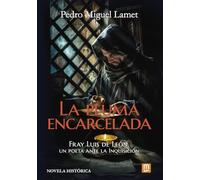 La pluma encarcelada: Fray Luis de León, un poeta ante la Inquisición: 36 (Litteraria)