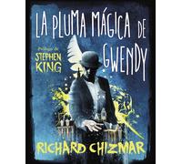 La pluma mágica de Gwendy (Trilogía La caja de botones de Gwendy 2) | Richard Chizmar, Manu Viciano