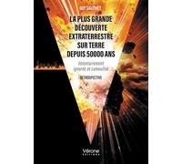 La plus grande découverte extraterrestre sur Terre depuis 50000 ans: Volontairement ignorée et camouflée - Rétrospective