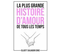 La plus grande histoire d'amour de tous les temps: Un roman complet en 250 caractères, une histoire minuscule… imprimée en très, très gros