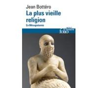La Plus Vieille Religion. En Mésopotamie (ebook)