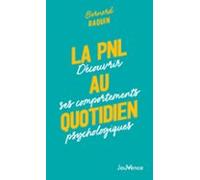 La Pnl Au Quotidien : Découvrir Ses Comportements Psychologiques (eboo