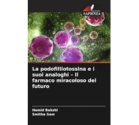 La podofilliotossina e i suoi analoghi - Il farmaco miracoloso del futuro