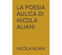 LA POESIA AULICA DI NICOLA ALIANI