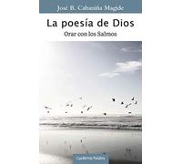 La Poesía De Dios. Orar con Los Salmos: 193 (Cuadernos Palabra)