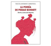 La poesía de Piedad Bonnett: Dentro y fuera el laberinto: 1 (Ensayo)