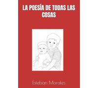LA POESÍA DE TODAS LAS COSAS