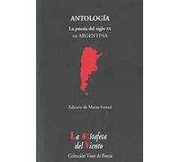 La Poesía del siglo XX en Argentina: Antología Esencial (La Estafeta del Viento)
