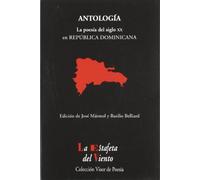 La Poesía del siglo XX en República Dominicana: Antología Esencial: Antologaia Esencial (La Estafeta del Viento)