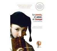 La poesía, el amor, el tiempo y otros misterios: Antología temática comentada de la literatura en castellano a través de los tiempos: 5 (Proyecto Efecto Pigmalión)