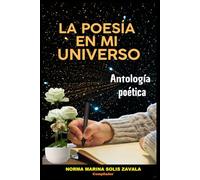 LA POESÍA EN MI UNIVERSO: Antología poética